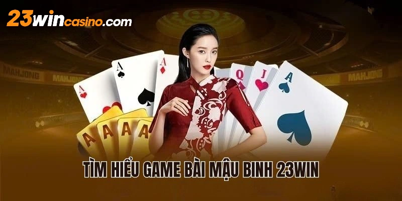 Tìm hiểu game bài mậu binh 23WIN